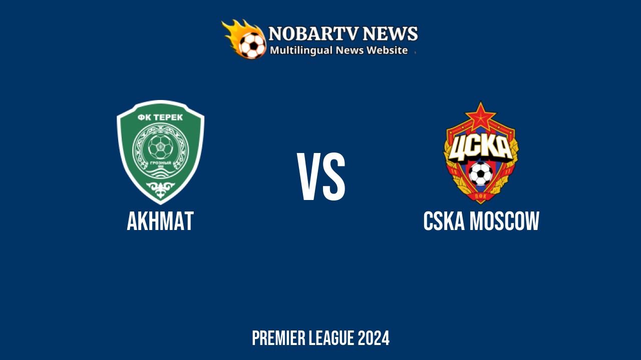 LIVE Akhmat vs CSKA Moscow