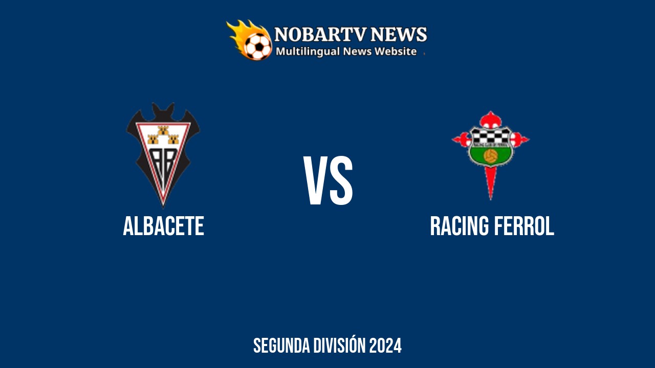 LIVE Albacete vs Racing Ferrol