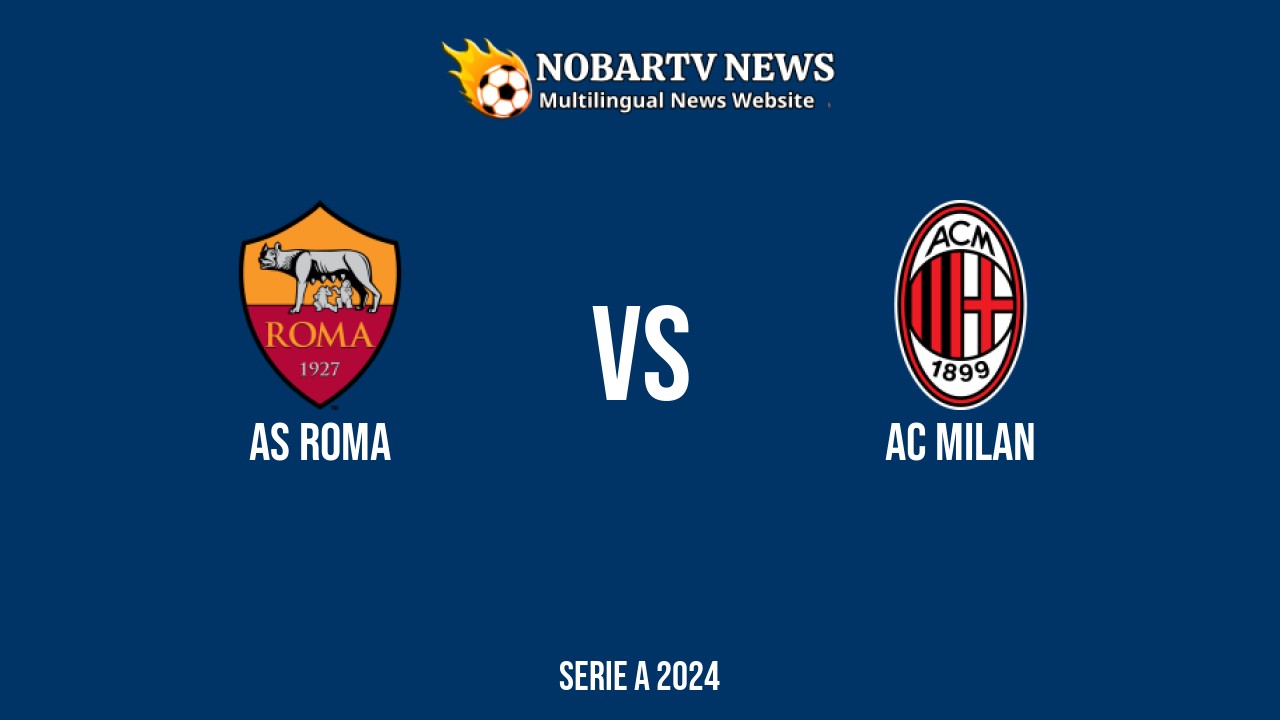 LIVE AS Roma vs AC Milan