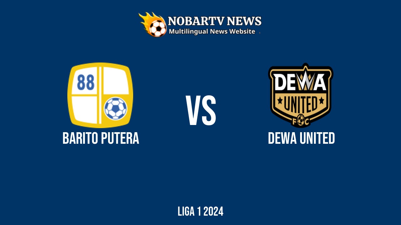 LIVE Barito Putera vs Dewa United: Score & Commentary