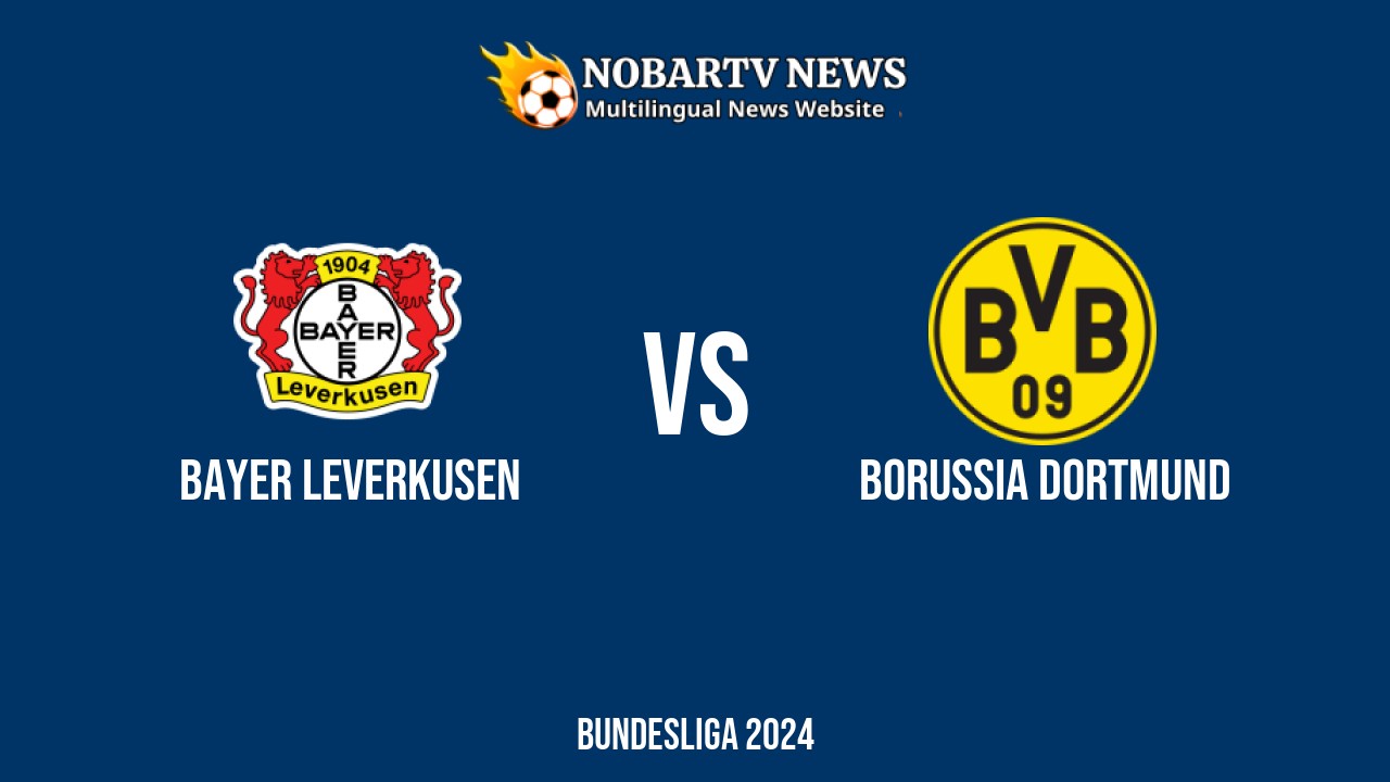 LIVE Bayer Leverkusen vs Borussia Dortmund