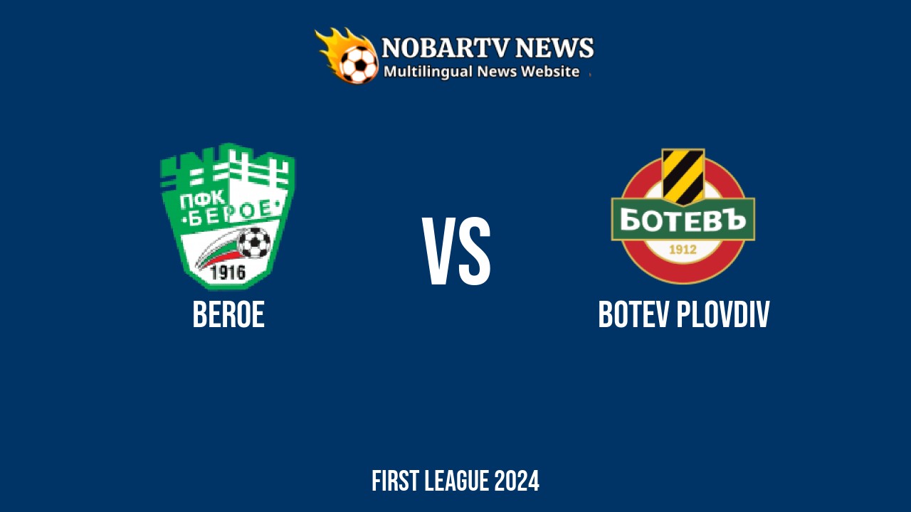LIVE Beroe vs Botev Plovdiv