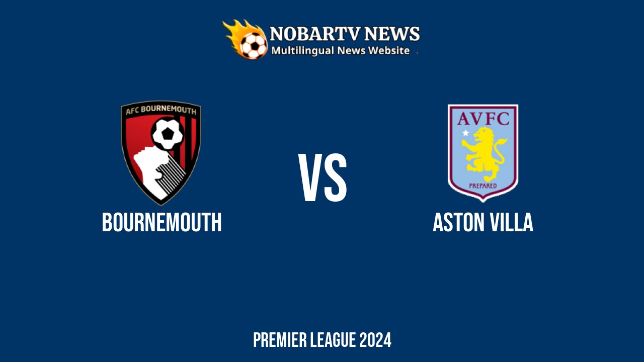 LIVE Bournemouth vs Aston Villa