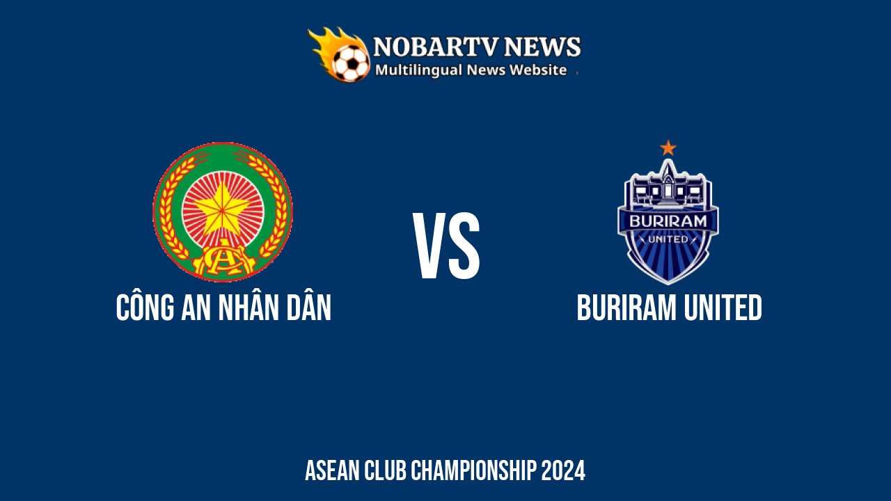 LIVE Công An Nhân Dân vs Buriram United