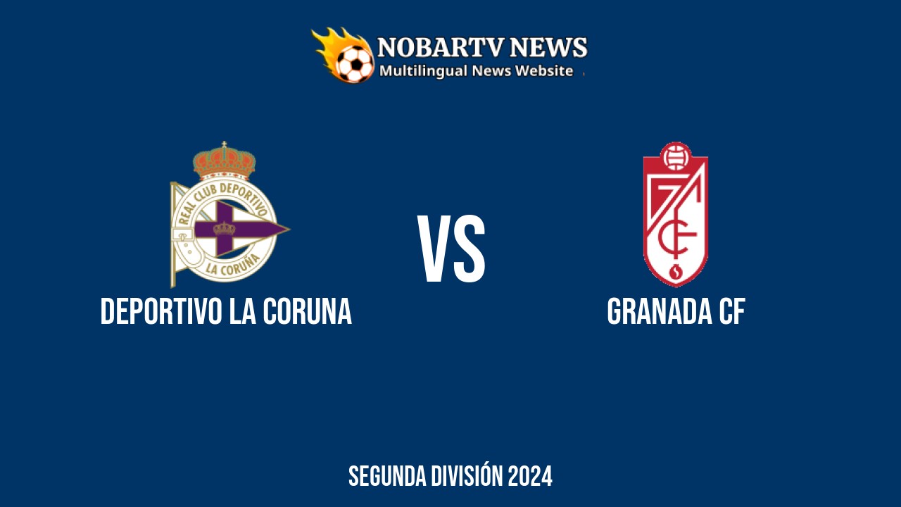 LIVE Deportivo La Coruna vs Granada CF