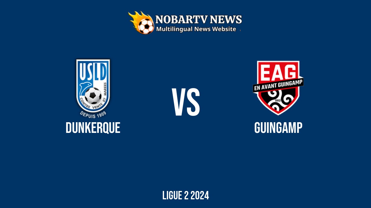LIVE Dunkerque vs Guingamp