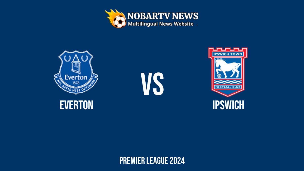 Everton vs Ipswich – Premier League 2024 di Goodison Park