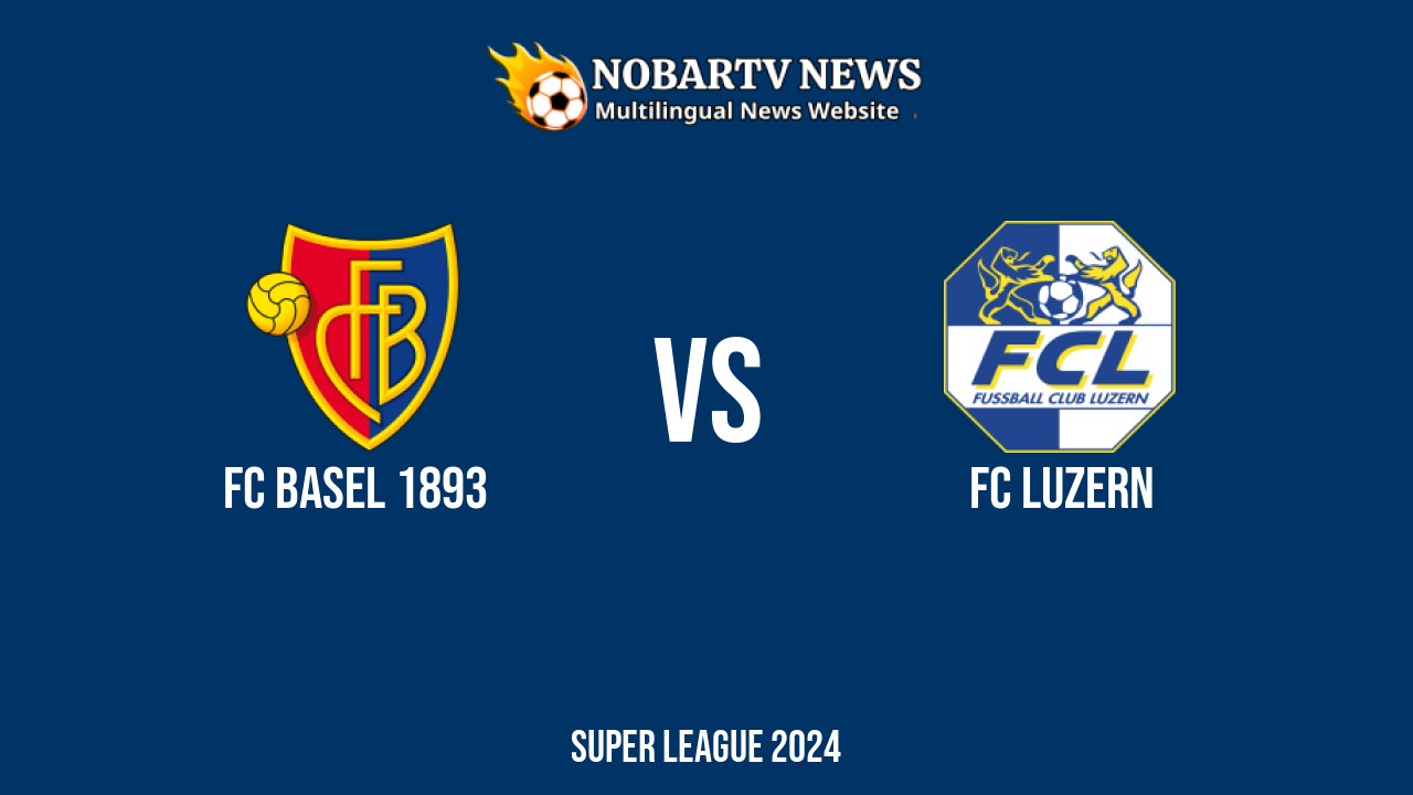 LIVE FC Basel 1893 vs FC Luzern
