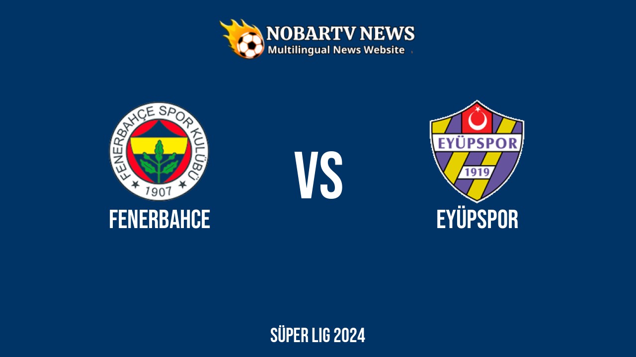 LIVE Fenerbahce vs Eyüpspor