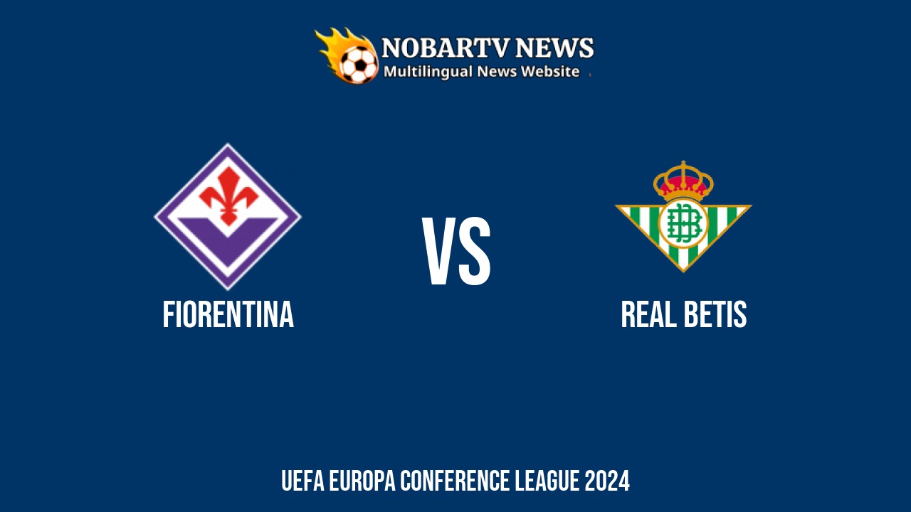 LIVE Fiorentina vs Real Betis