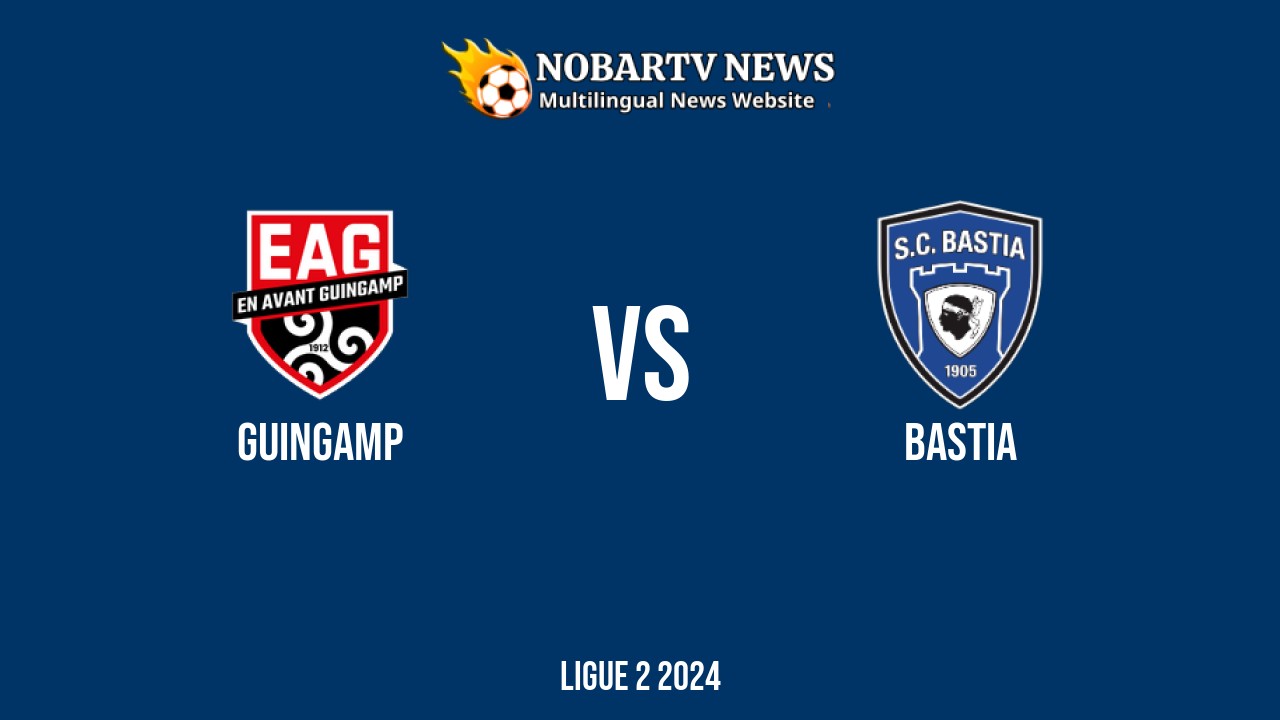 LIVE Guingamp vs Bastia: Score & Commentary
