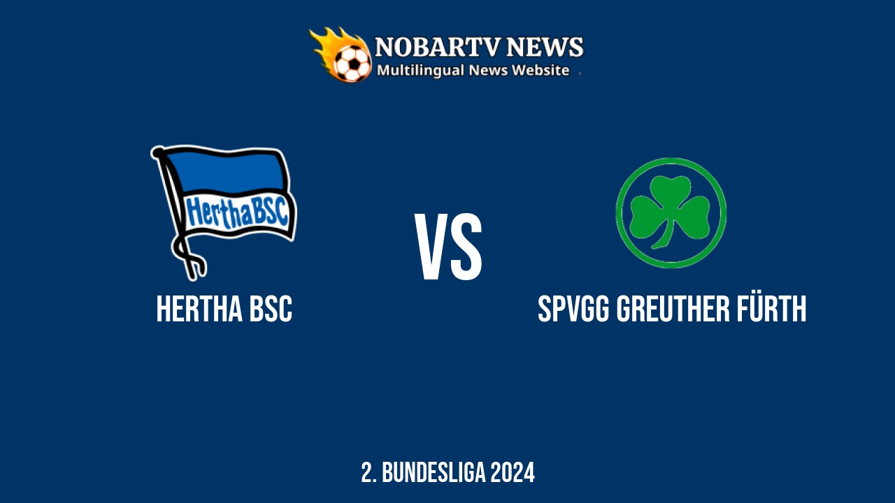 LIVE Hertha BSC vs SpVgg Greuther Fürth