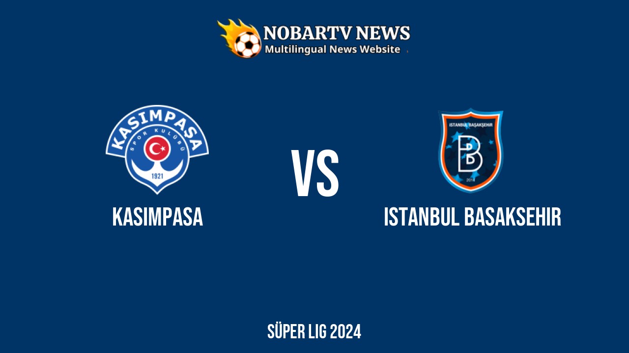 LIVE Kasimpasa vs Istanbul Basaksehir