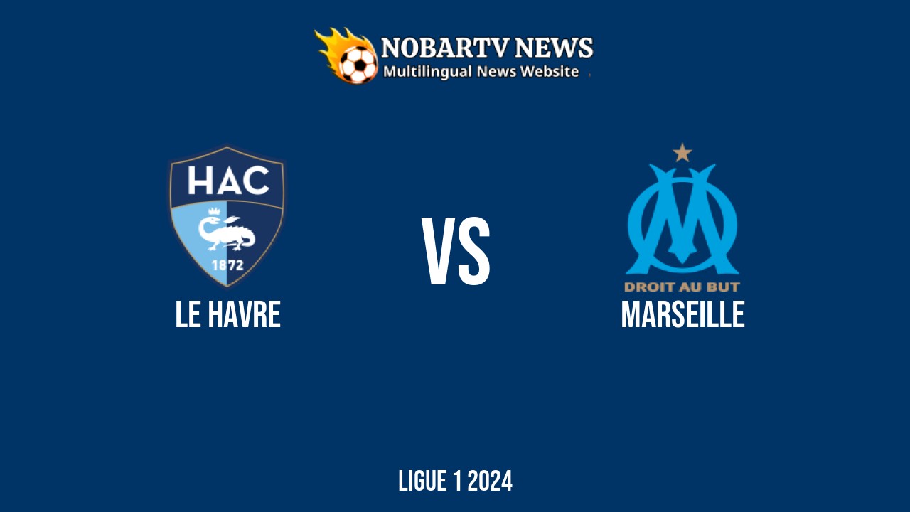 LIVE Le Havre vs Marseille