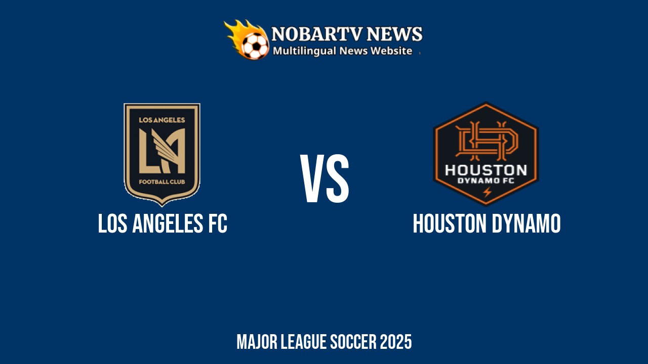 Los Angeles FC vs Houston Dynamo – Major League Soccer 2025 di BMO Stadium