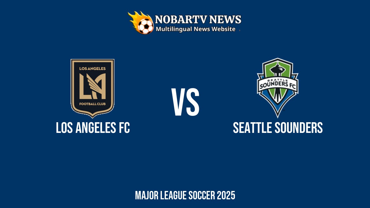 LIVE Los Angeles FC vs Seattle Sounders