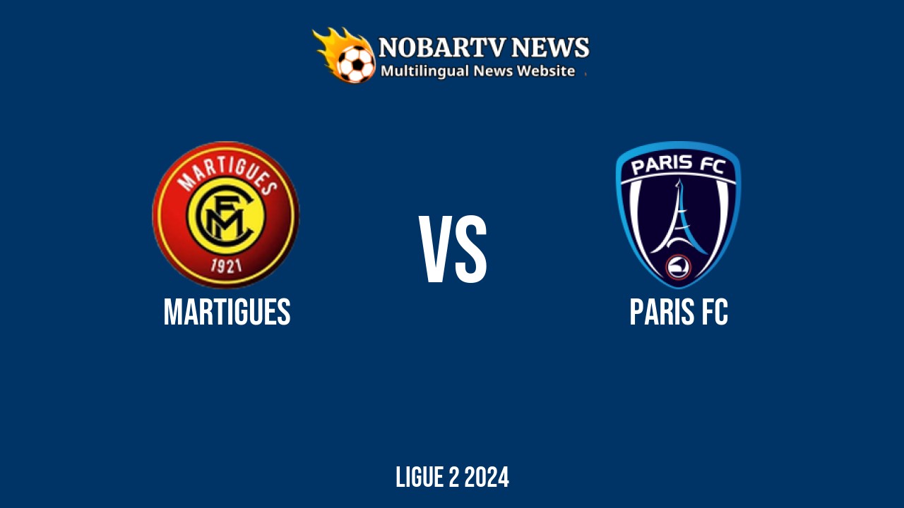 LIVE Martigues vs Paris FC: Score & Commentary