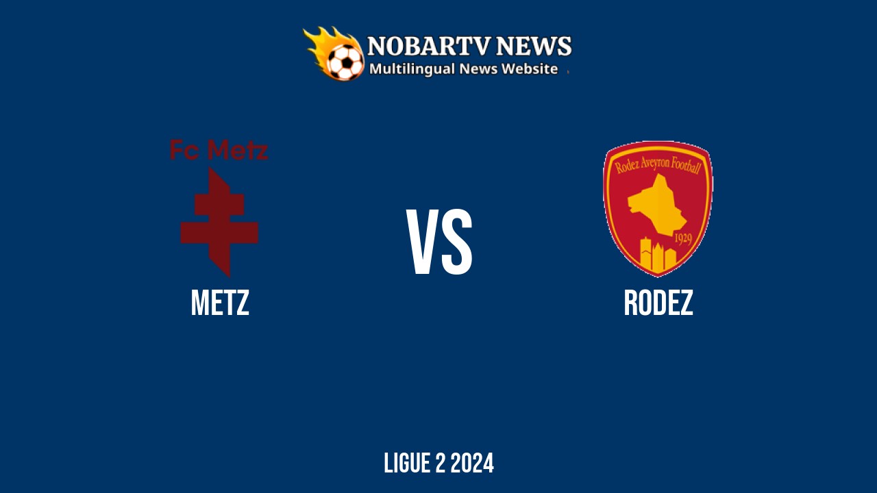 LIVE Metz vs Rodez: Score & Commentary