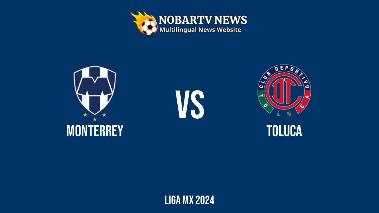 LIVE Monterrey vs Toluca