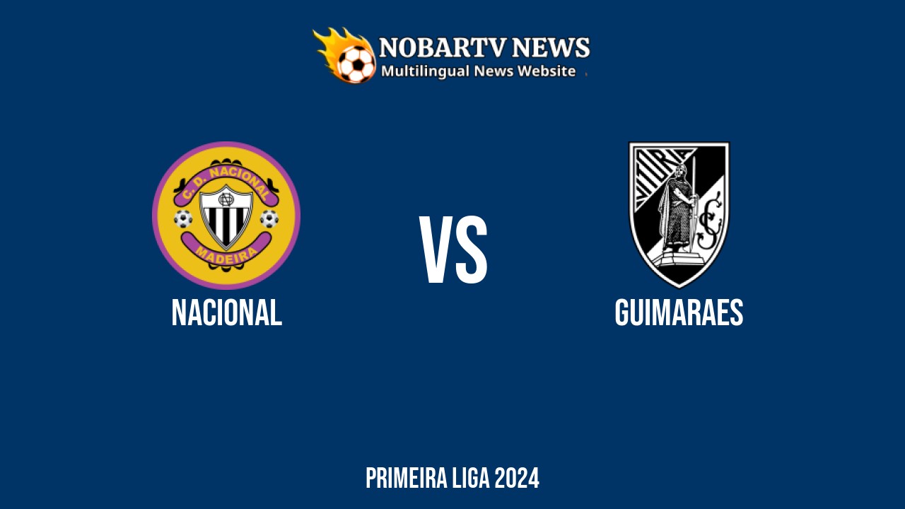 Nacional vs Guimaraes – Primeira Liga 2024 di Estádio da Madeira