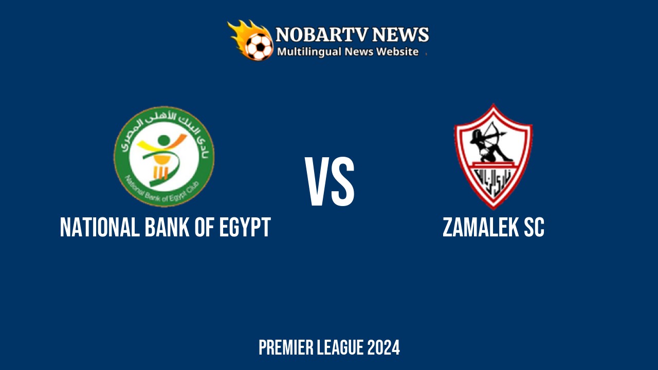 LIVE National Bank of Egypt vs Zamalek SC