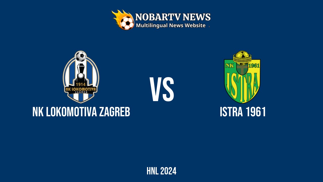 NK Lokomotiva Zagreb vs Istra 1961 – HNL 2024 di Stadion Maksimir