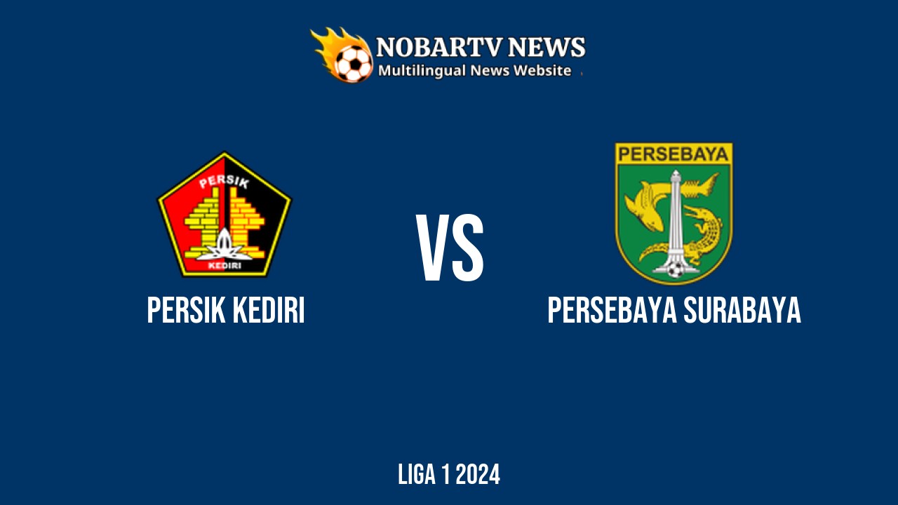 LIVE Persik Kediri vs Persebaya Surabaya