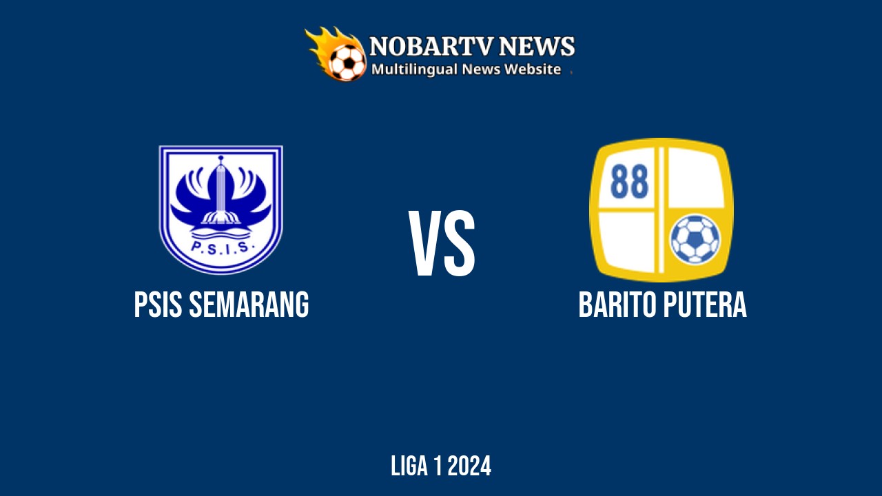 LIVE PSIS Semarang vs Barito Putera