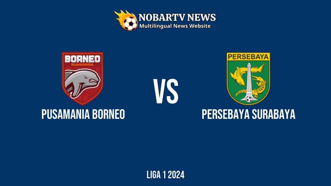 LIVE Pusamania Borneo vs Persebaya Surabaya