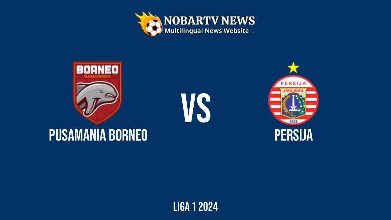 LIVE Pusamania Borneo vs Persija