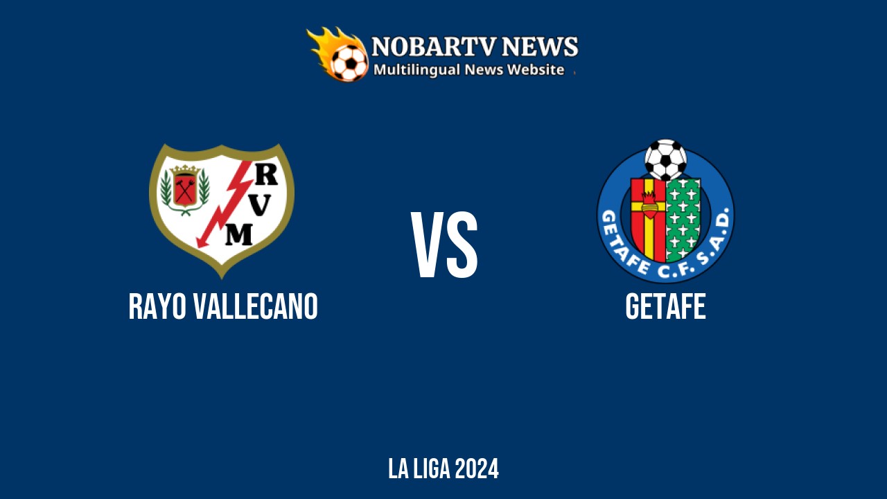LIVE Rayo Vallecano vs Getafe: Score & Commentary