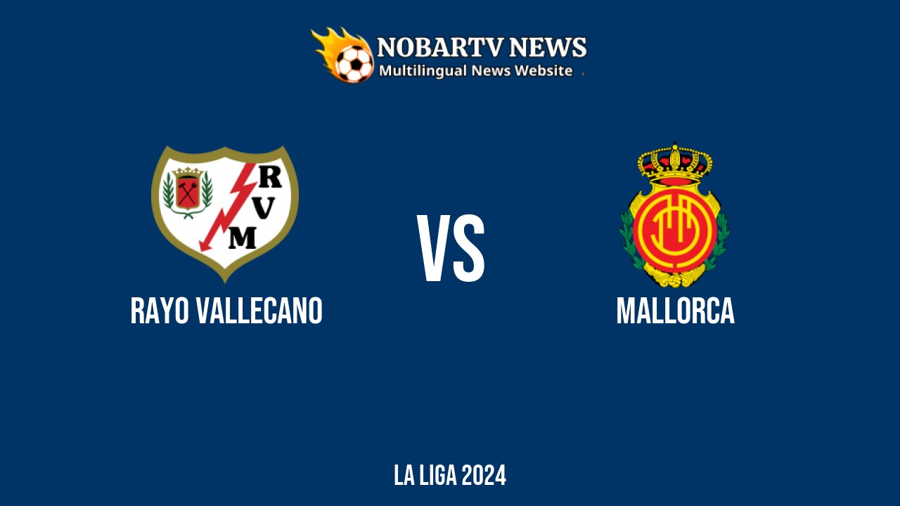 LIVE Rayo Vallecano vs Mallorca