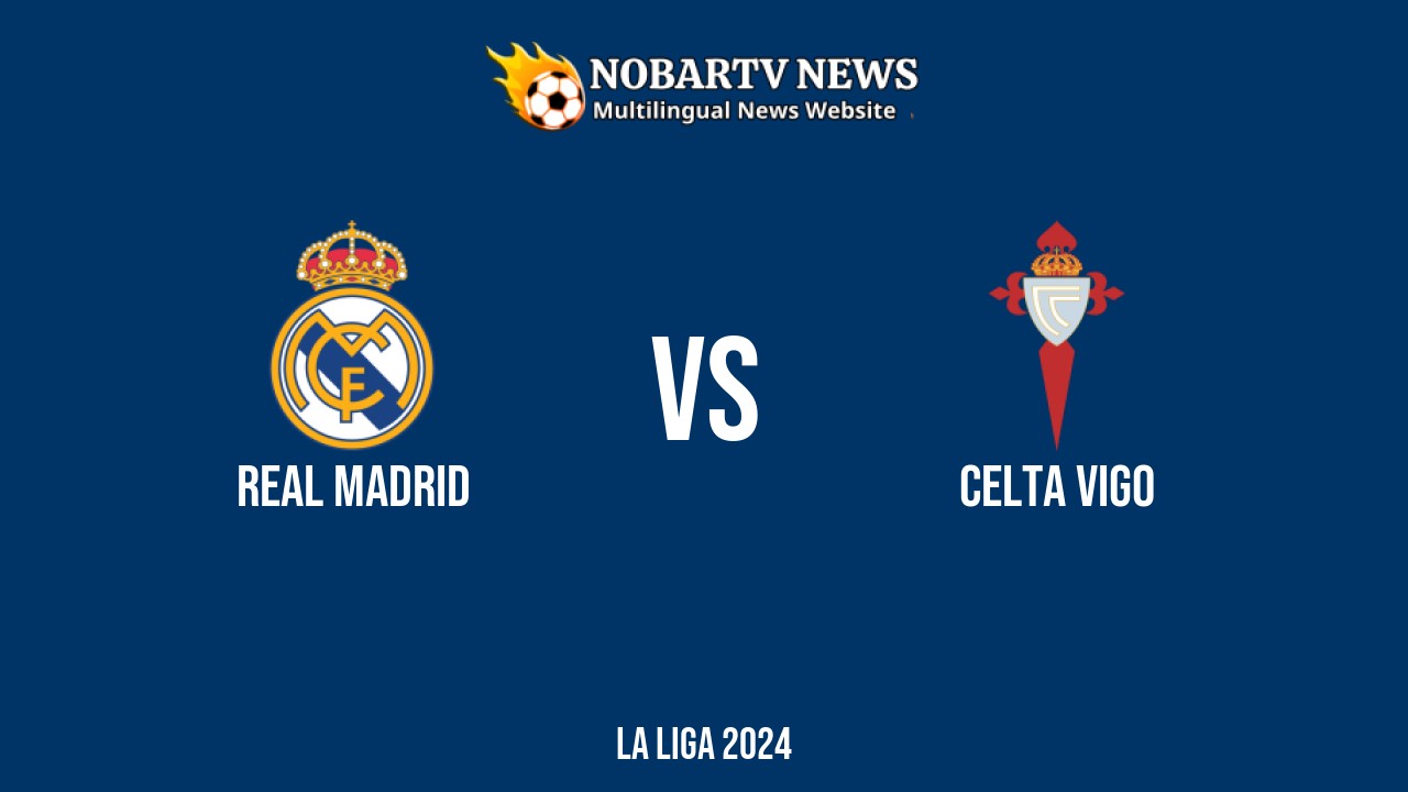 LIVE Real Madrid vs Celta Vigo