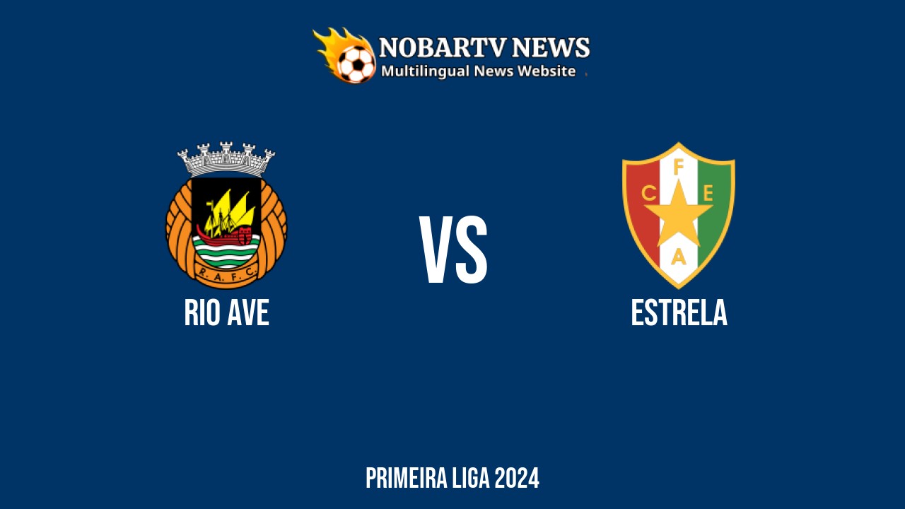 LIVE Rio Ave vs Estrela