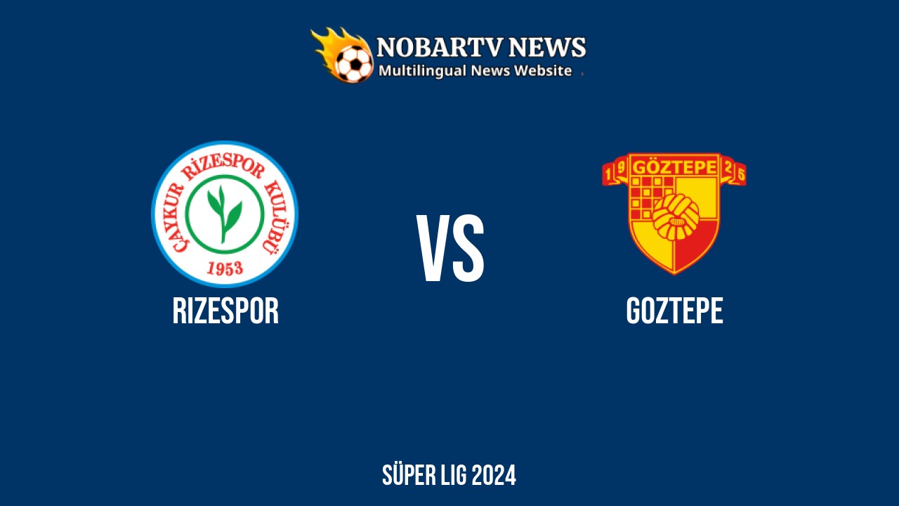 LIVE Rizespor vs Goztepe