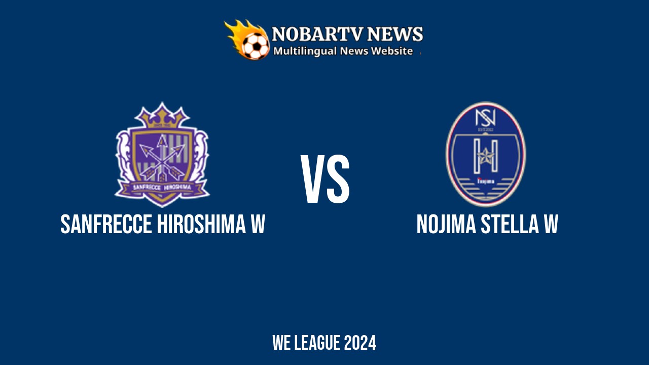 LIVE Sanfrecce Hiroshima W vs Nojima Stella W