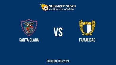 LIVE Santa Clara vs Famalicao