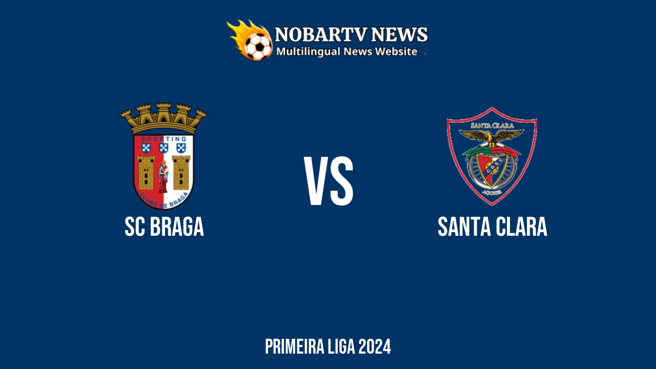 SC Braga vs Santa Clara – Primeira Liga 2024 di Estádio Municipal de Braga