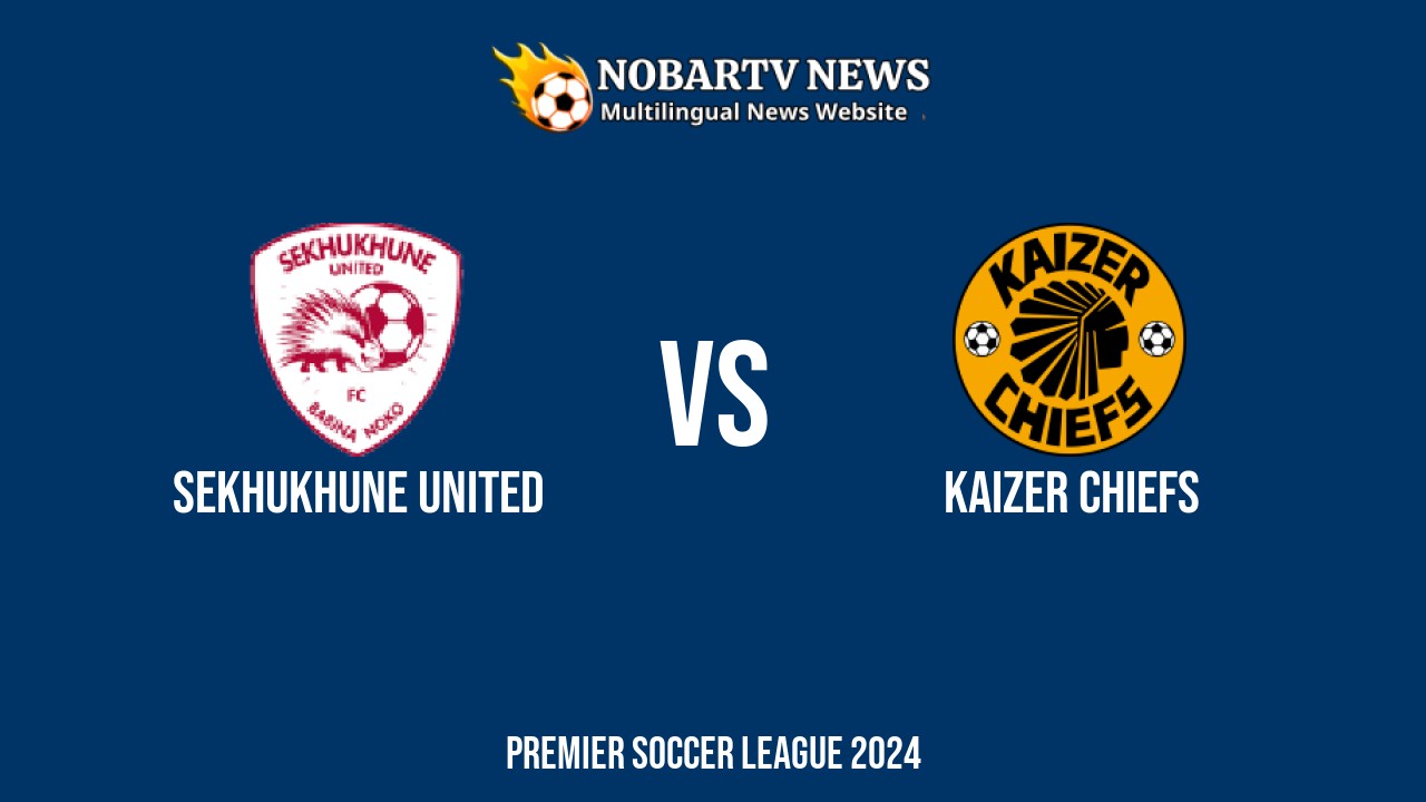 LIVE Sekhukhune United vs Kaizer Chiefs