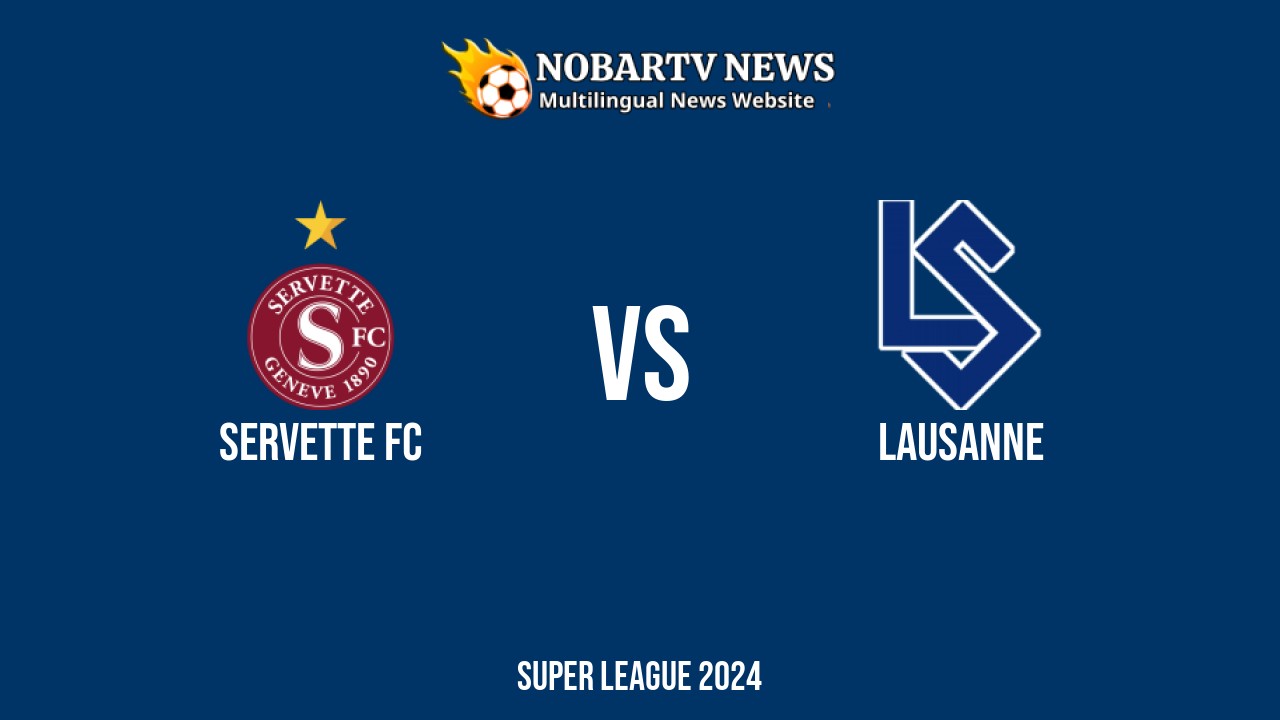 LIVE Servette FC vs Lausanne