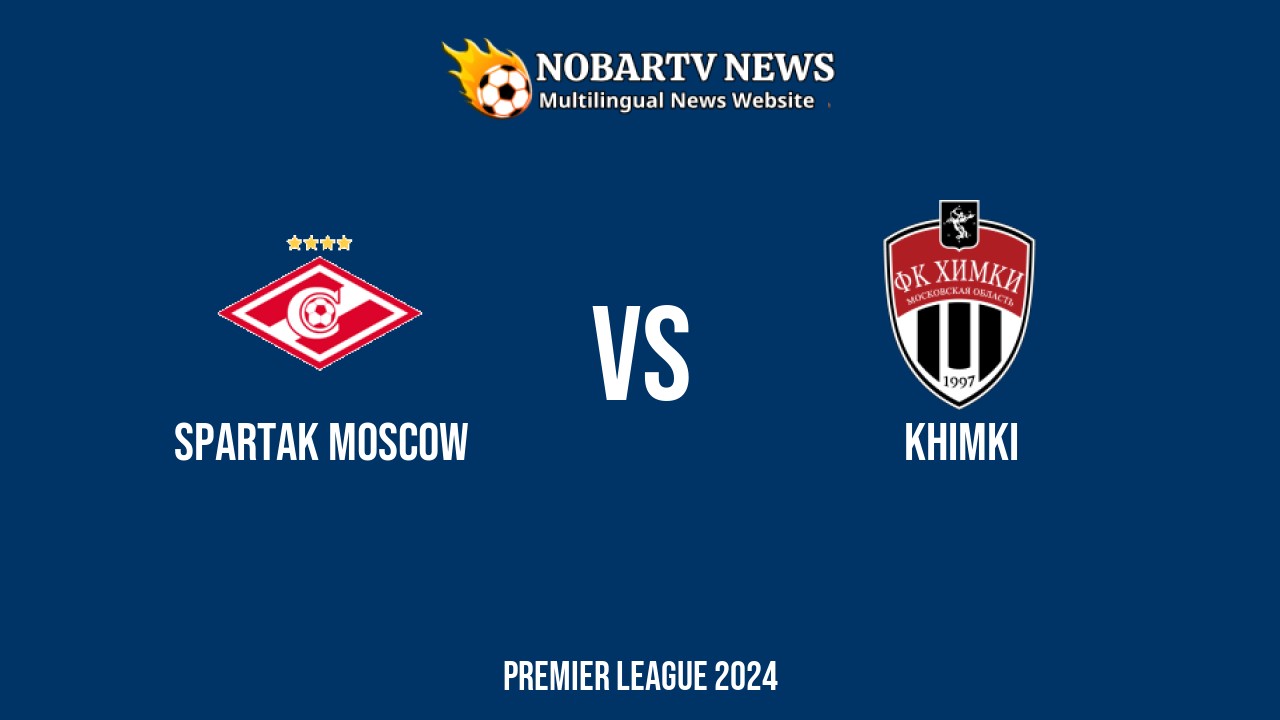 LIVE Spartak Moscow vs Khimki