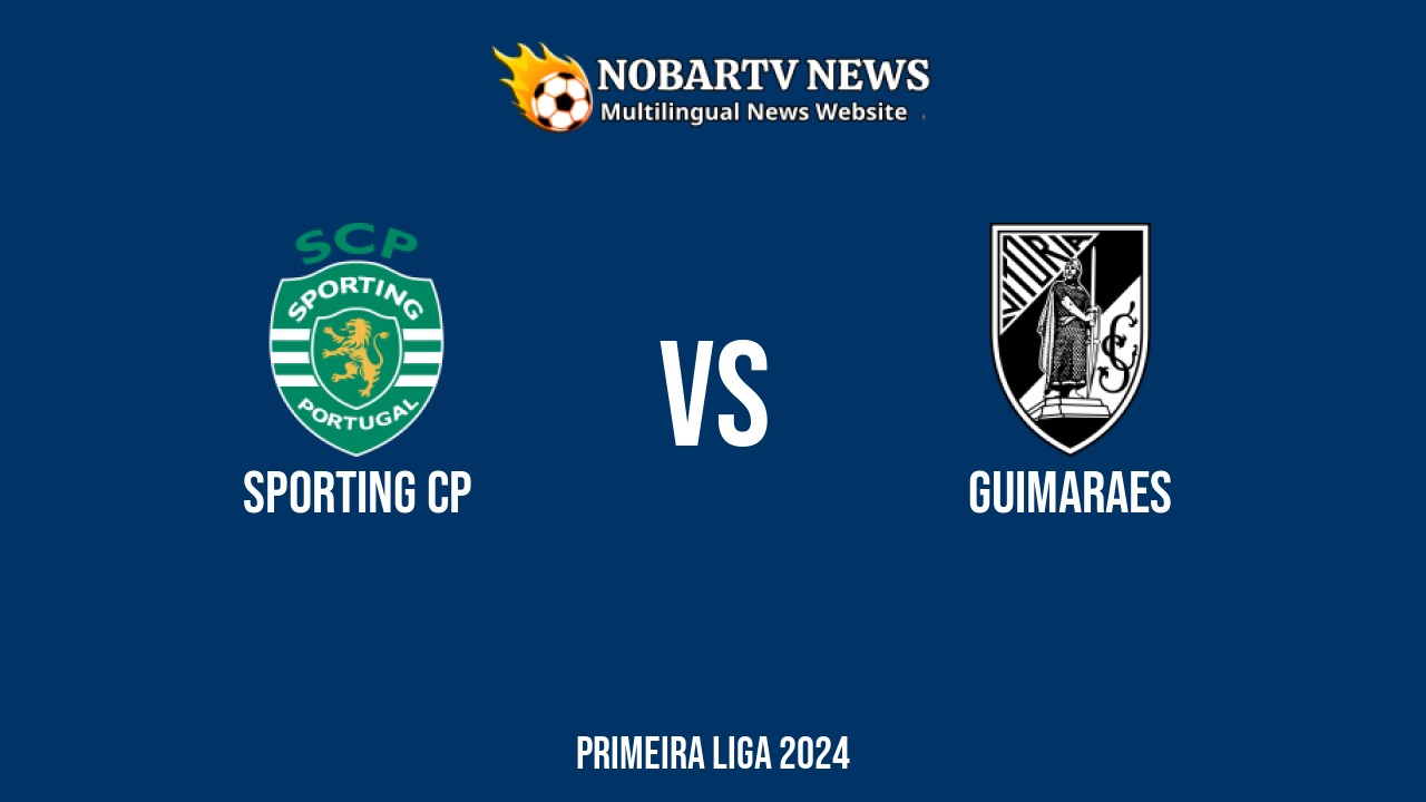 LIVE Sporting CP vs Guimaraes