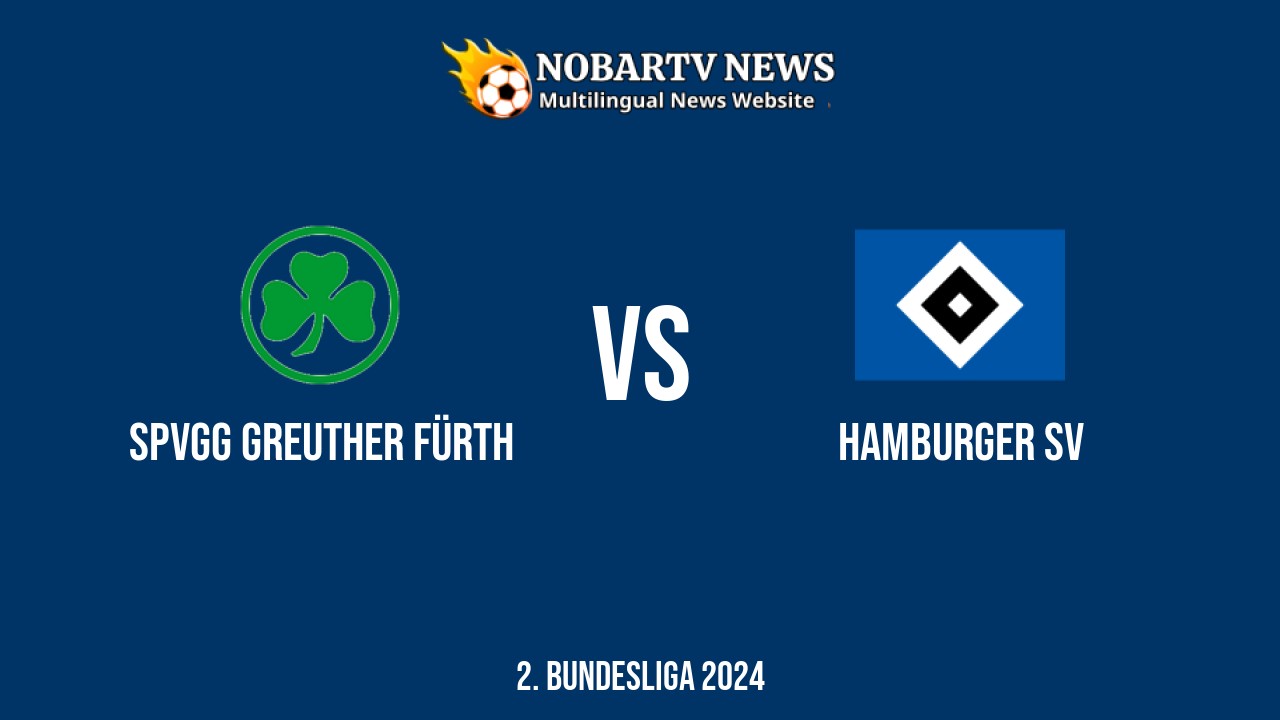 LIVE SpVgg Greuther Fürth vs Hamburger SV
