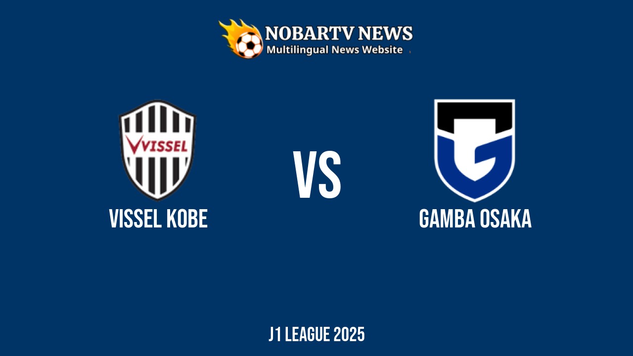 LIVE Vissel Kobe vs Gamba Osaka