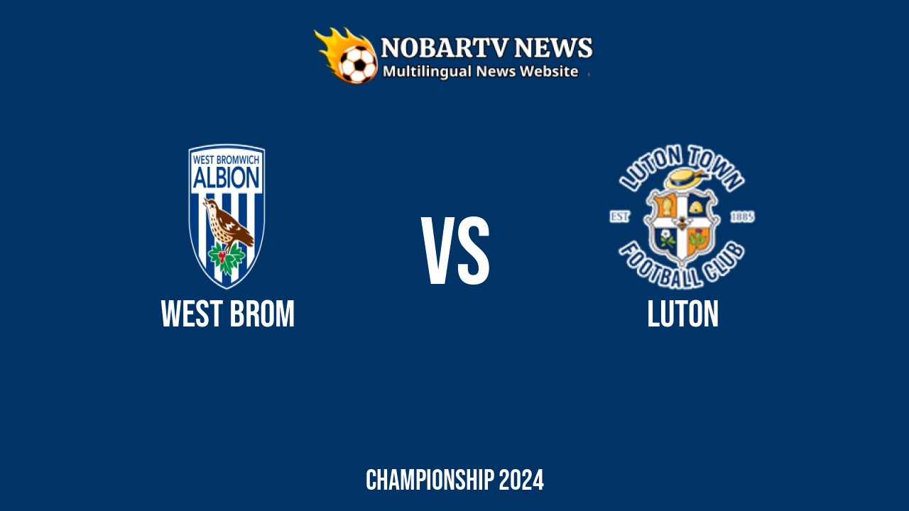 West Brom vs Luton – Championship 2024 di The Hawthorns