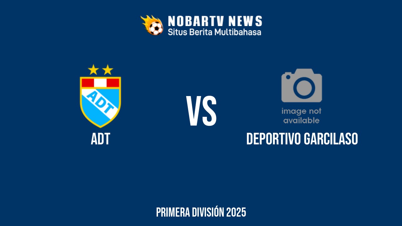 NOBARTV LIVE: ADT vs Deportivo Garcilaso