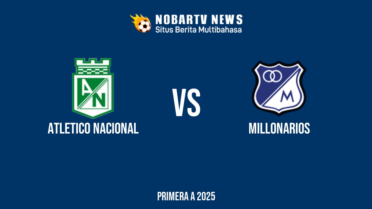 NOBARTV LIVE: Atletico Nacional vs Millonarios