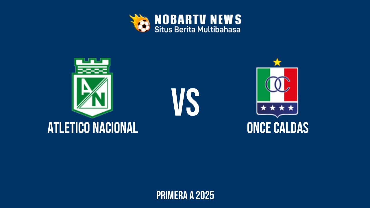NOBARTV LIVE: Atletico Nacional vs Once Caldas
