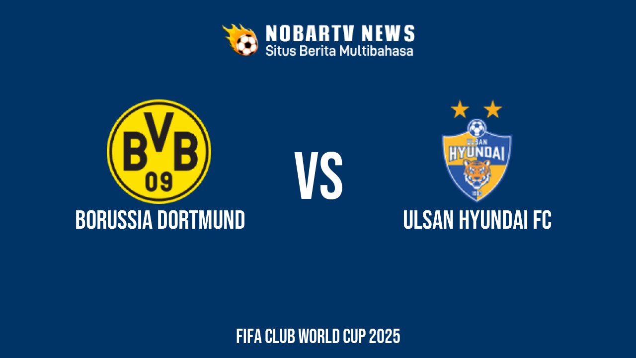 NOBARTV LIVE: Borussia Dortmund vs Ulsan Hyundai FC