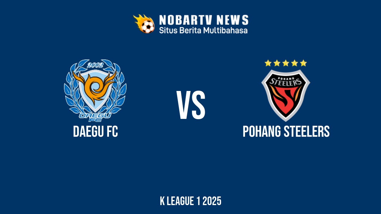 NOBARTV LIVE: Daegu FC vs Pohang Steelers